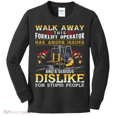 Walk Away This Forklift Operator Forklift Operator Kids Long Sleeve Shirt