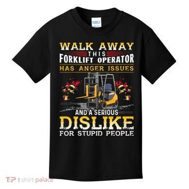 Walk Away This Forklift Operator Forklift Operator Kids T-Shirt