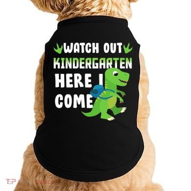 Watch Out Kindergarten Here I Come Doggie Tank