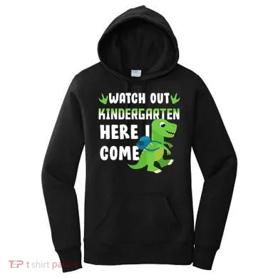 Watch Out Kindergarten Here I Come Women's Hoodie