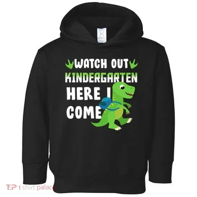 Watch Out Kindergarten Here I Come Toddler Hoodie