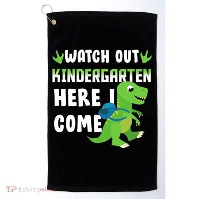 Watch Out Kindergarten Here I Come Golf Towel