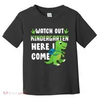 Watch Out Kindergarten Here I Come Toddler T-Shirt thumb 0