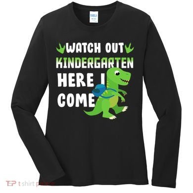 Watch Out Kindergarten Here I Come Women's Long Sleeve Shirt