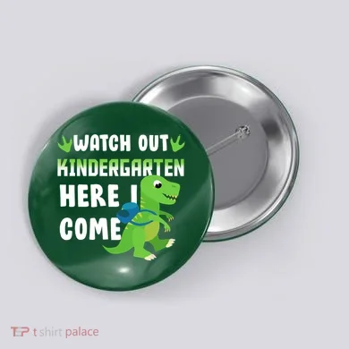 Watch Out Kindergarten Here I Come Button