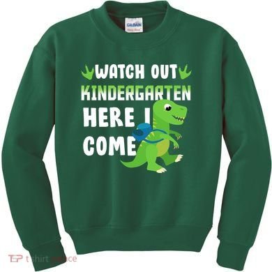 Watch Out Kindergarten Here I Come Kids Sweatshirt
