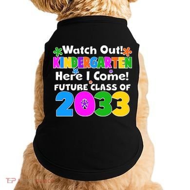 Watch Out! Kindergarten Here I Come! Future Class of 2033 Doggie Tank