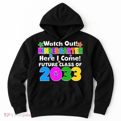 Watch Out! Kindergarten Here I Come! Future Class of 2033 Hoodie