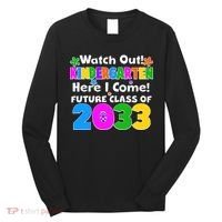 Watch Out! Kindergarten Here I Come! Future Class of 2033 Long Sleeve Shirt thumb 0