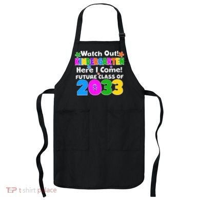 Watch Out! Kindergarten Here I Come! Future Class of 2033 Apron