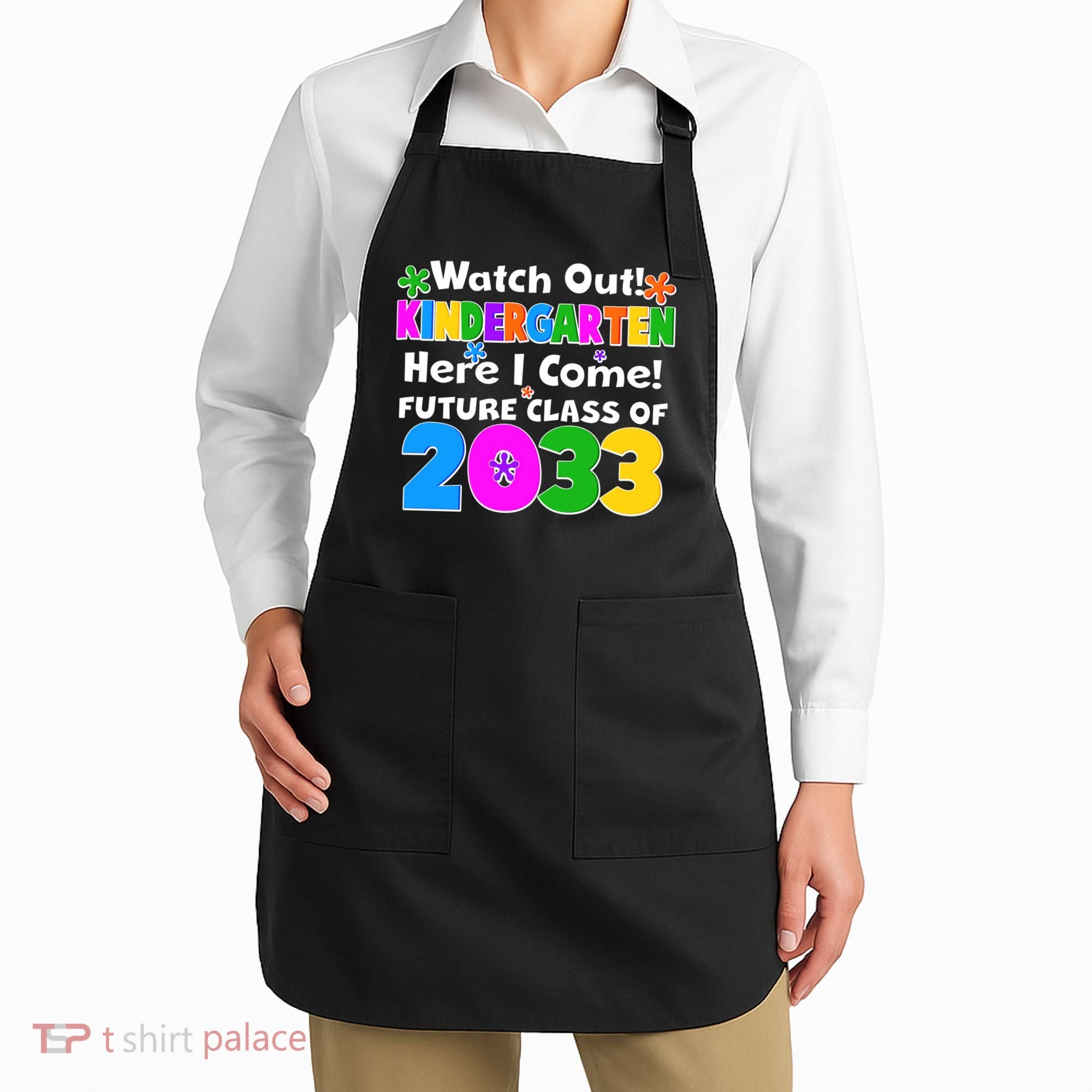 Watch Out! Kindergarten Here I Come! Future Class of 2033 Apron