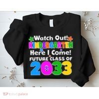 Watch Out! Kindergarten Here I Come! Future Class of 2033 Sweatshirt thumb 2