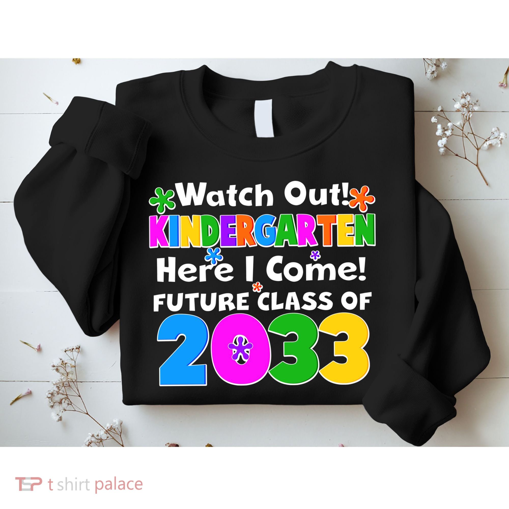 Watch Out! Kindergarten Here I Come! Future Class of 2033 Sweatshirt