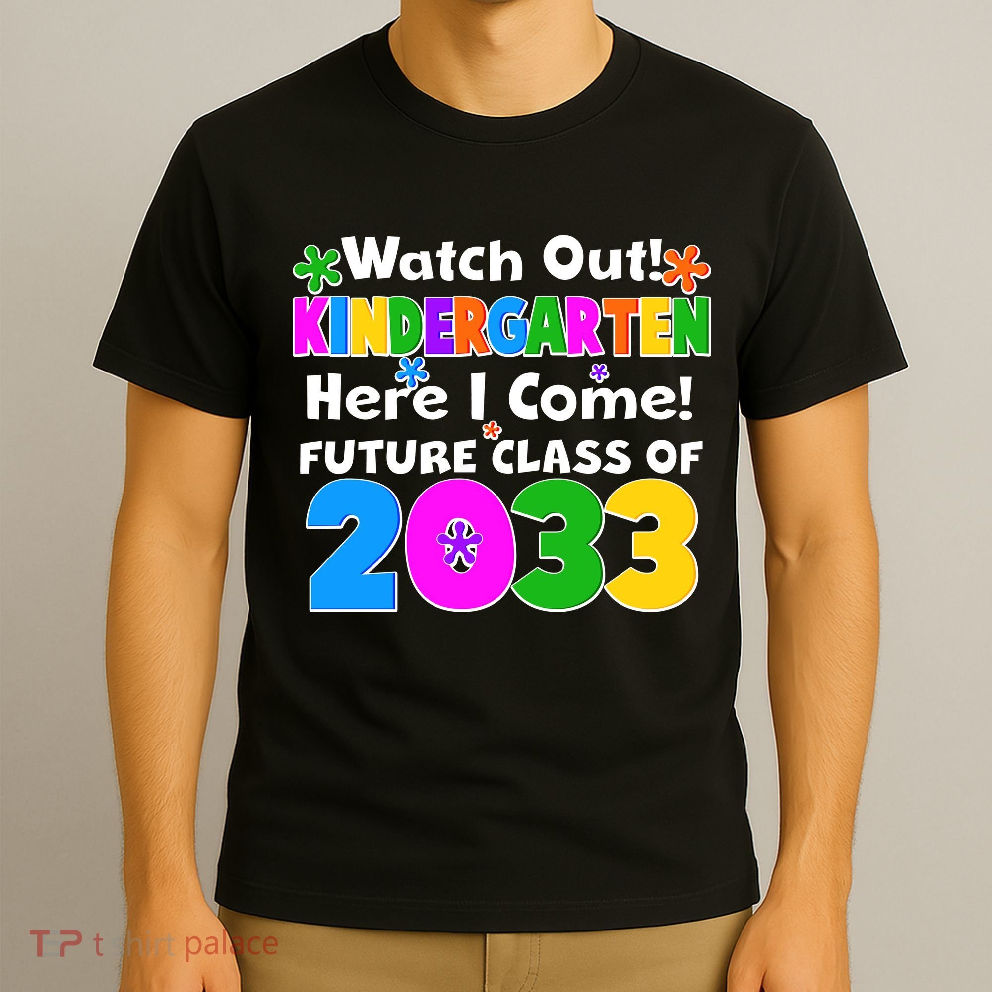 Watch Out! Kindergarten Here I Come! Future Class of 2033 T-Shirt