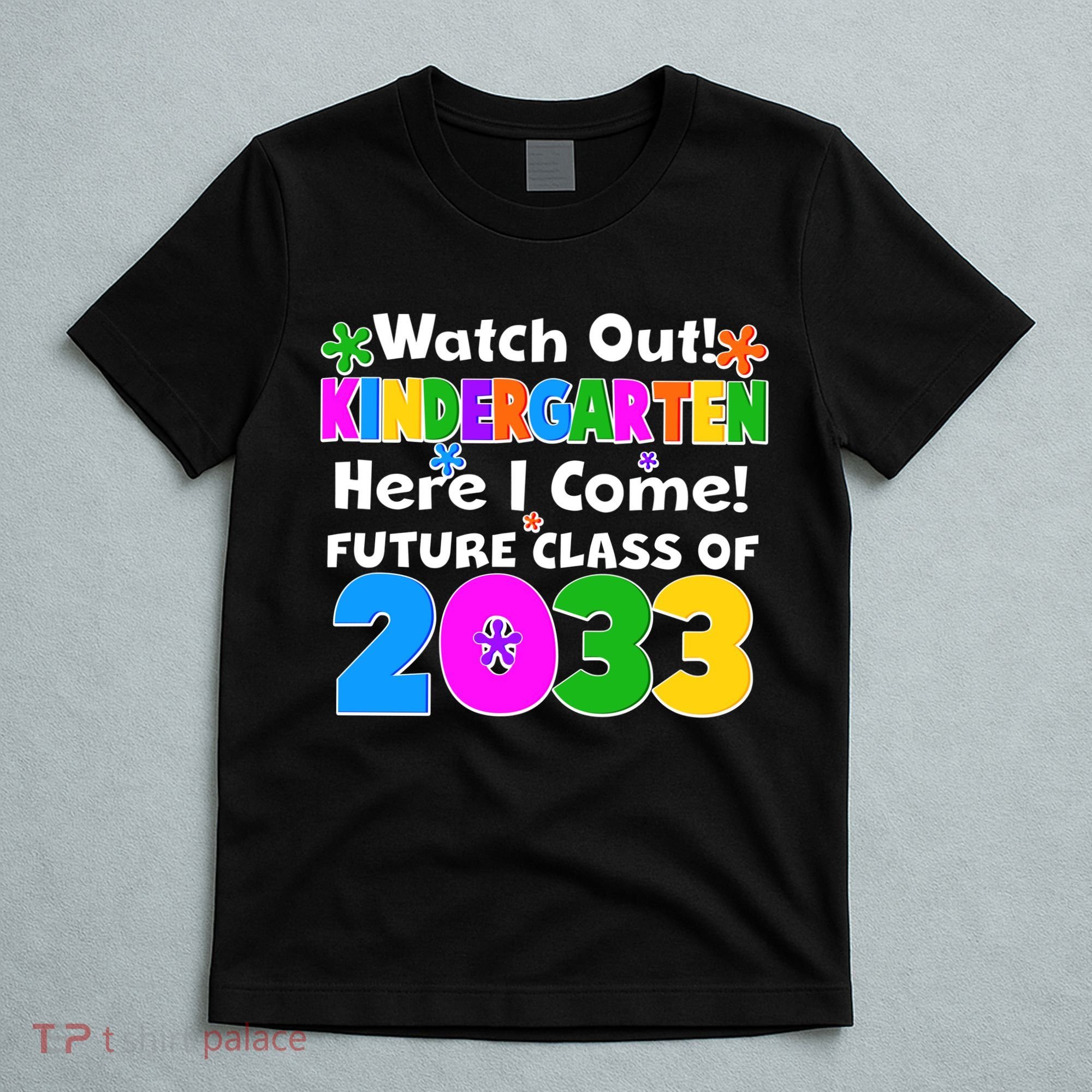 Watch Out! Kindergarten Here I Come! Future Class of 2033 T-Shirt