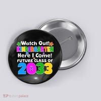 Watch Out! Kindergarten Here I Come! Future Class of 2033 Button thumb 0