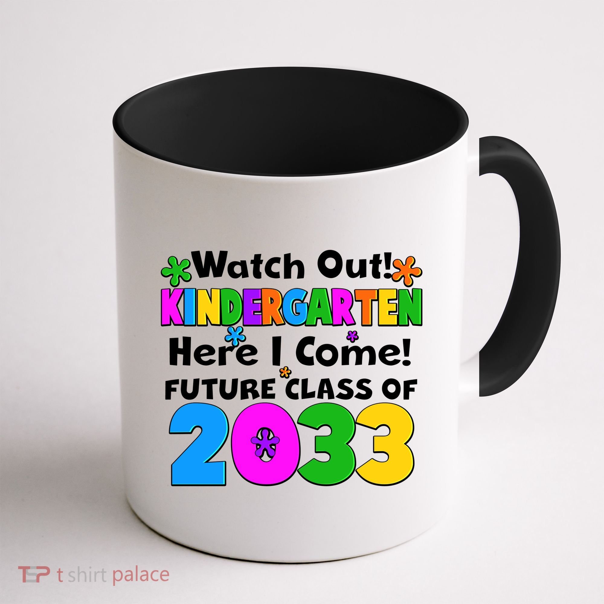 Watch Out! Kindergarten Here I Come! Future Class of 2033 Coffee Mug