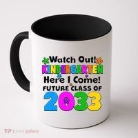 Watch Out! Kindergarten Here I Come! Future Class of 2033 Coffee Mug thumb 0