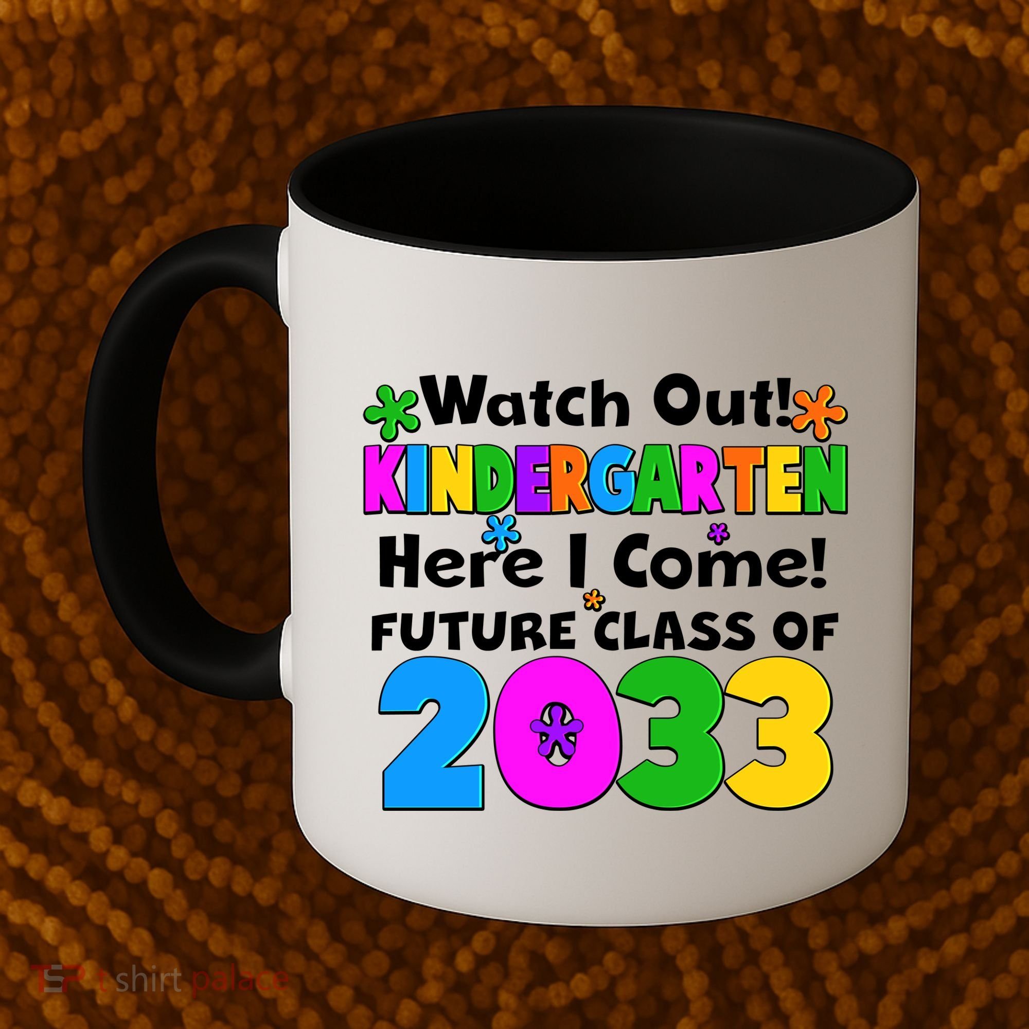 Watch Out! Kindergarten Here I Come! Future Class of 2033 Coffee Mug