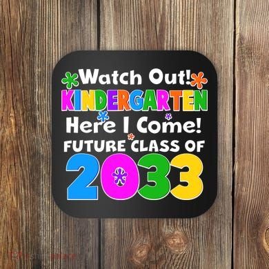 Watch Out! Kindergarten Here I Come! Future Class of 2033 Coaster