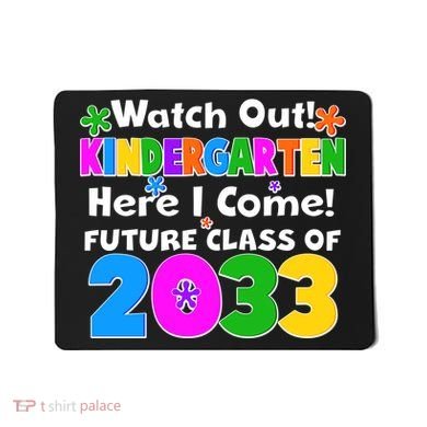 Watch Out! Kindergarten Here I Come! Future Class of 2033 Mousepad