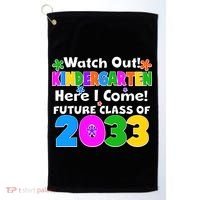 Watch Out! Kindergarten Here I Come! Future Class of 2033 Golf Towel thumb 0