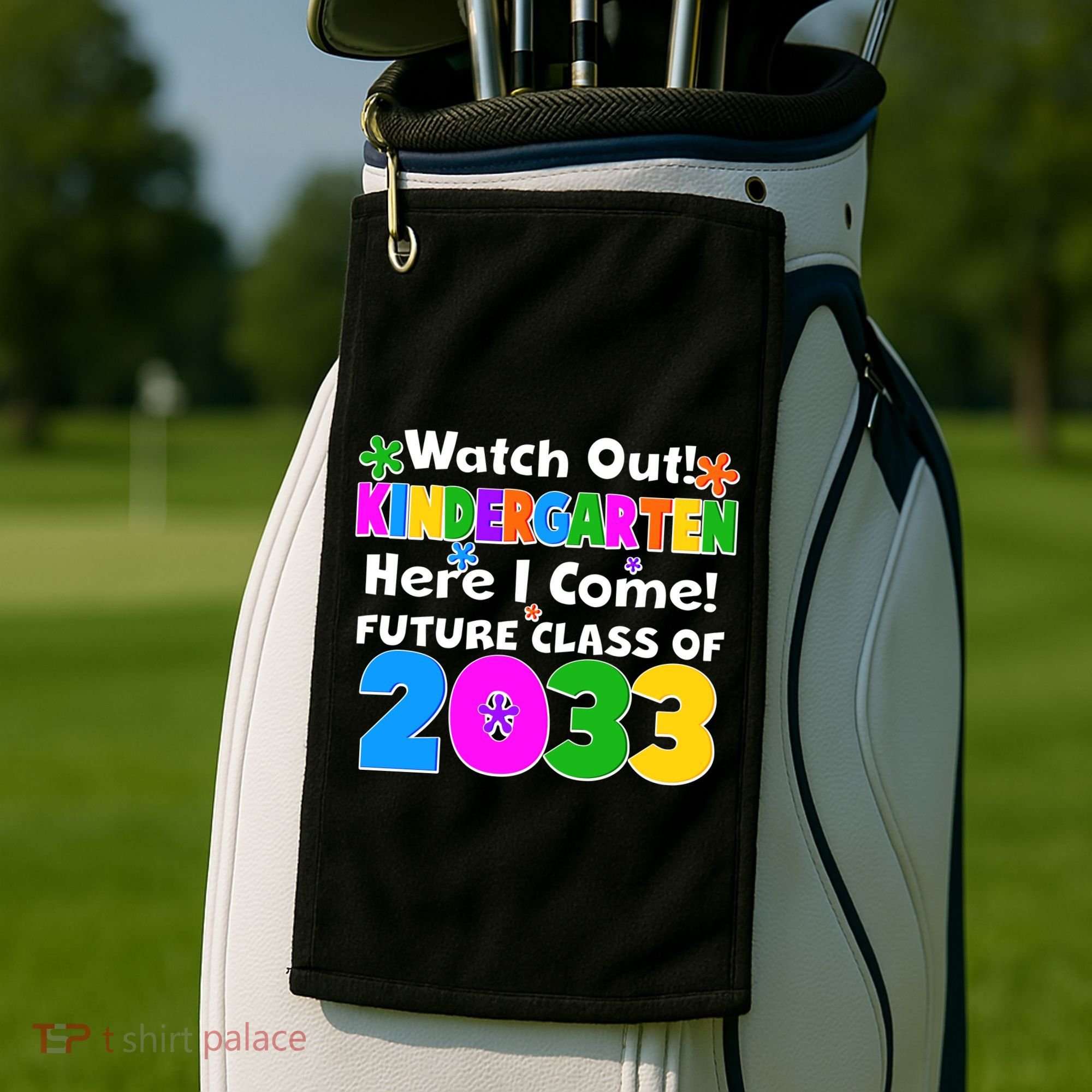 Watch Out! Kindergarten Here I Come! Future Class of 2033 Golf Towel