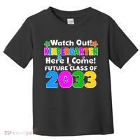Watch Out! Kindergarten Here I Come! Future Class of 2033 Toddler T-Shirt thumb 0