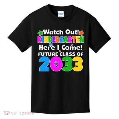 Watch Out! Kindergarten Here I Come! Future Class of 2033 Kids T-Shirt