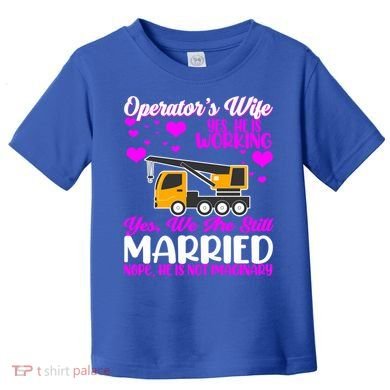 Wedding Anniversary Valentine's Day Mobile Crane Operator Gift Toddler T-Shirt