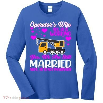 Wedding Anniversary Valentine's Day Mobile Crane Operator Gift Women's Long Sleeve Shirt