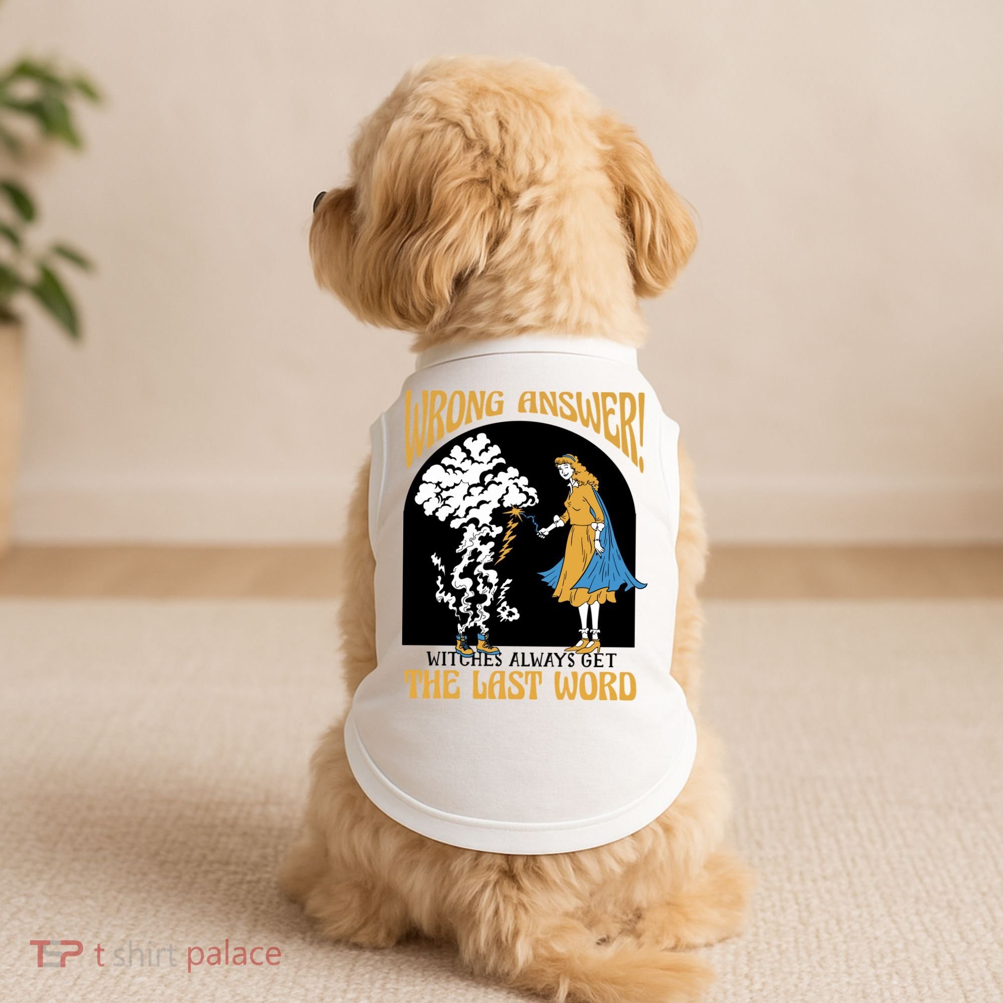 Wrong Answer Witches Always Get The Last Word Doggie Tank