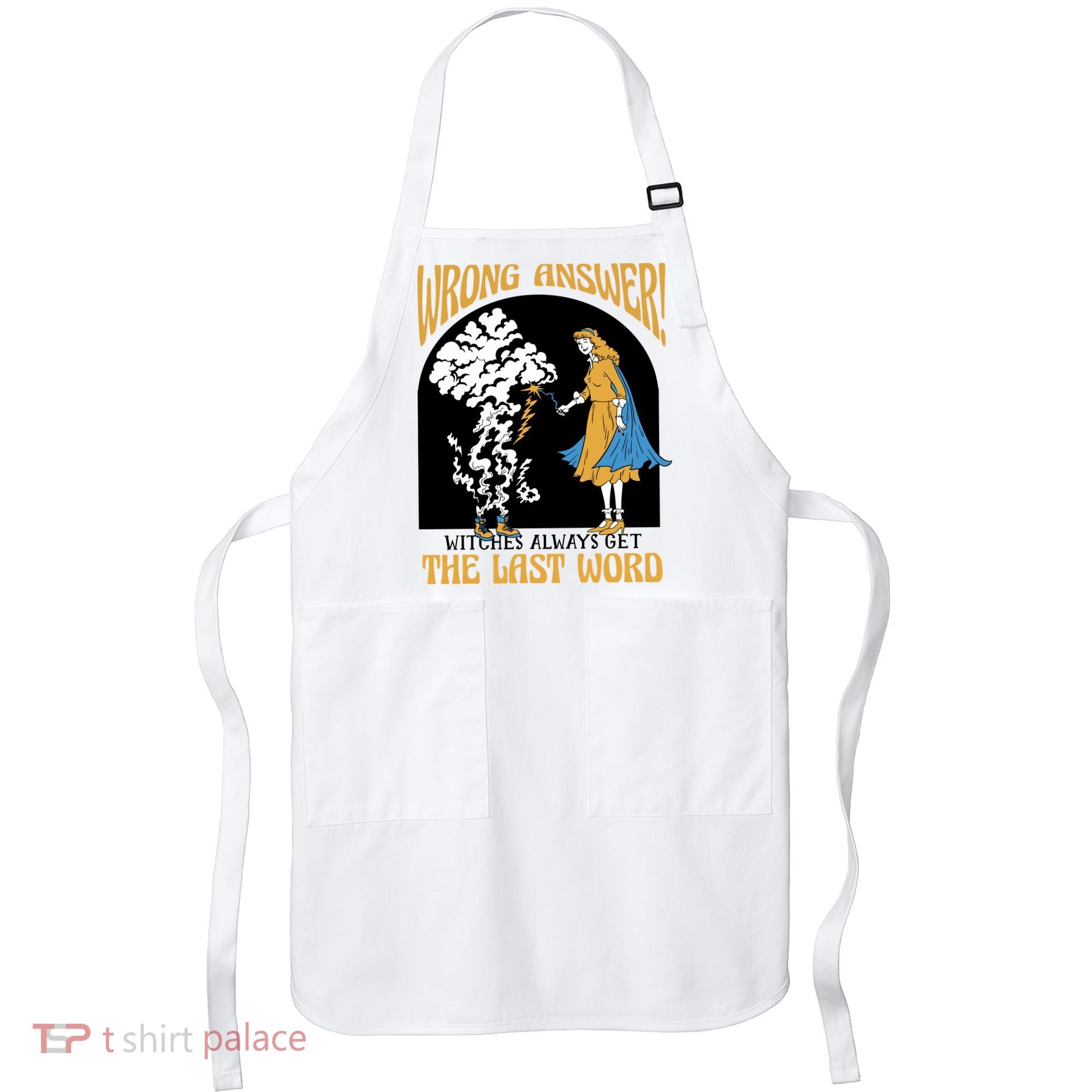 Wrong Answer Witches Always Get The Last Word Apron