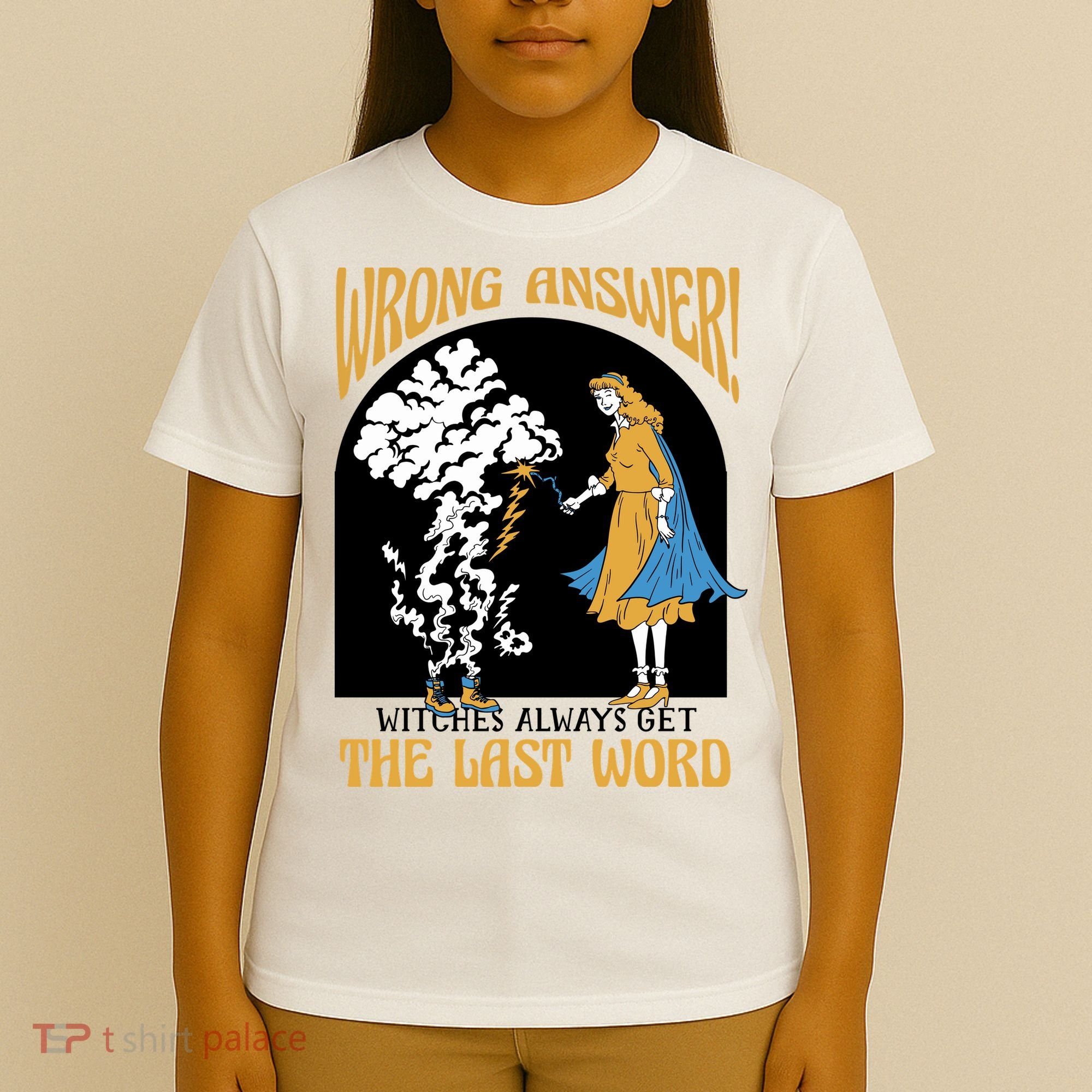 Wrong Answer Witches Always Get The Last Word T-Shirt