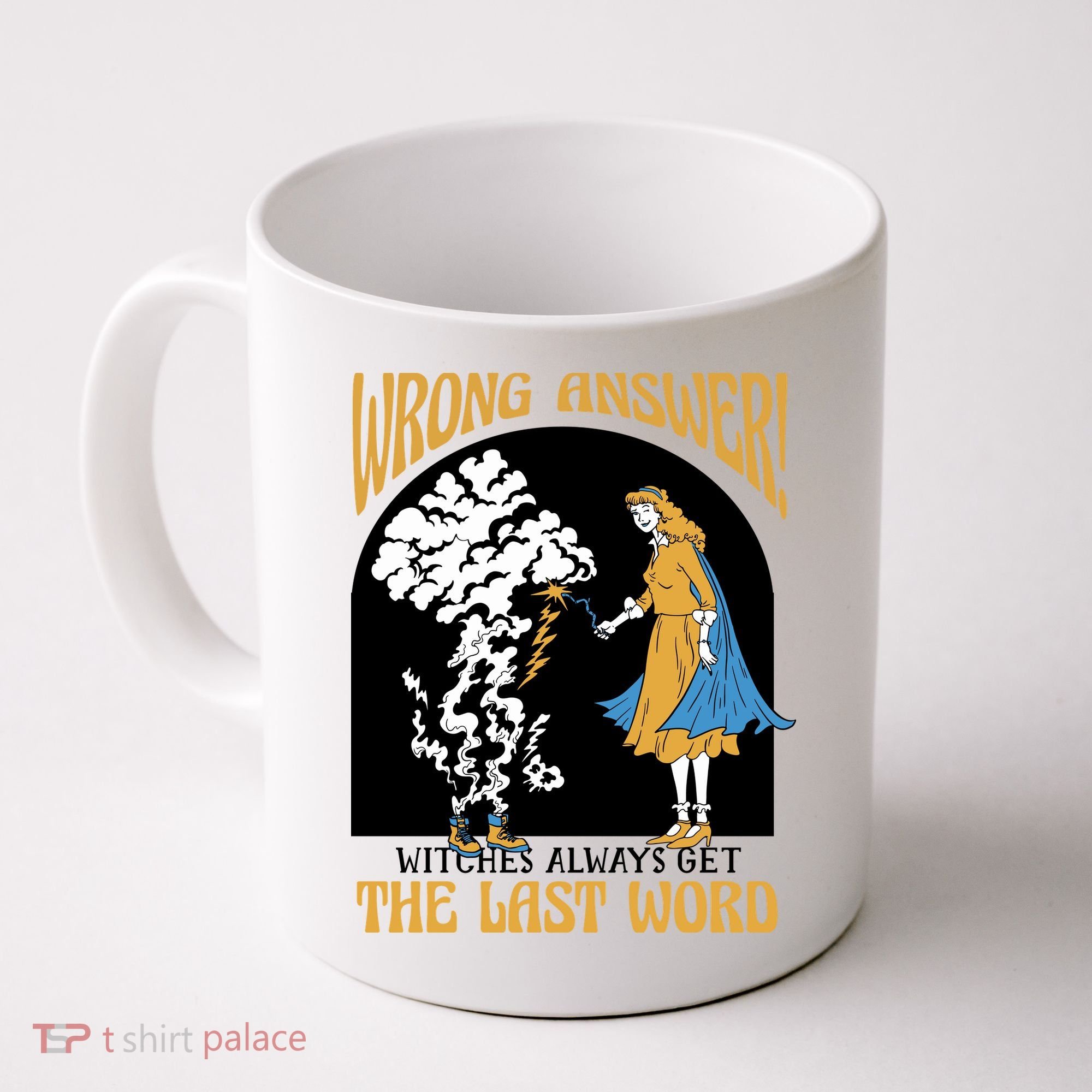 Wrong Answer Witches Always Get The Last Word Coffee Mug