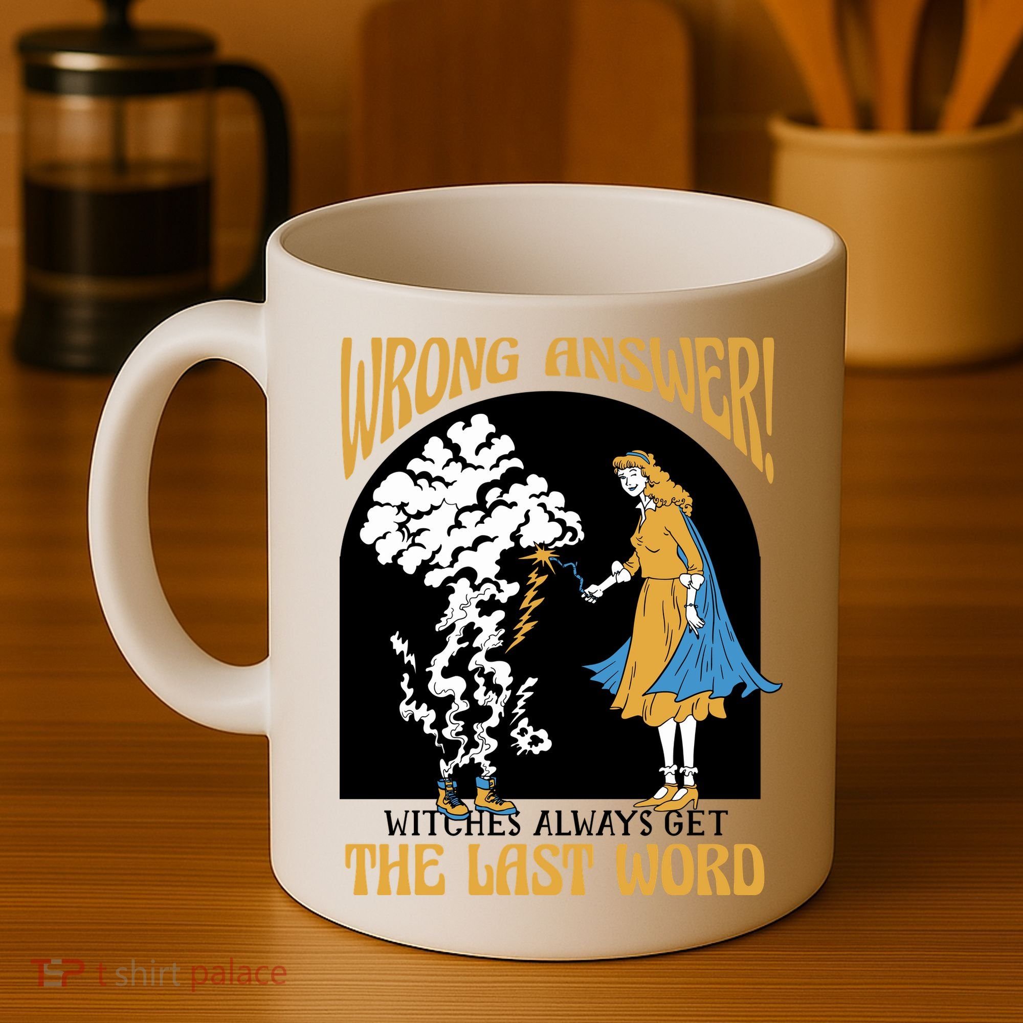 Wrong Answer Witches Always Get The Last Word Coffee Mug