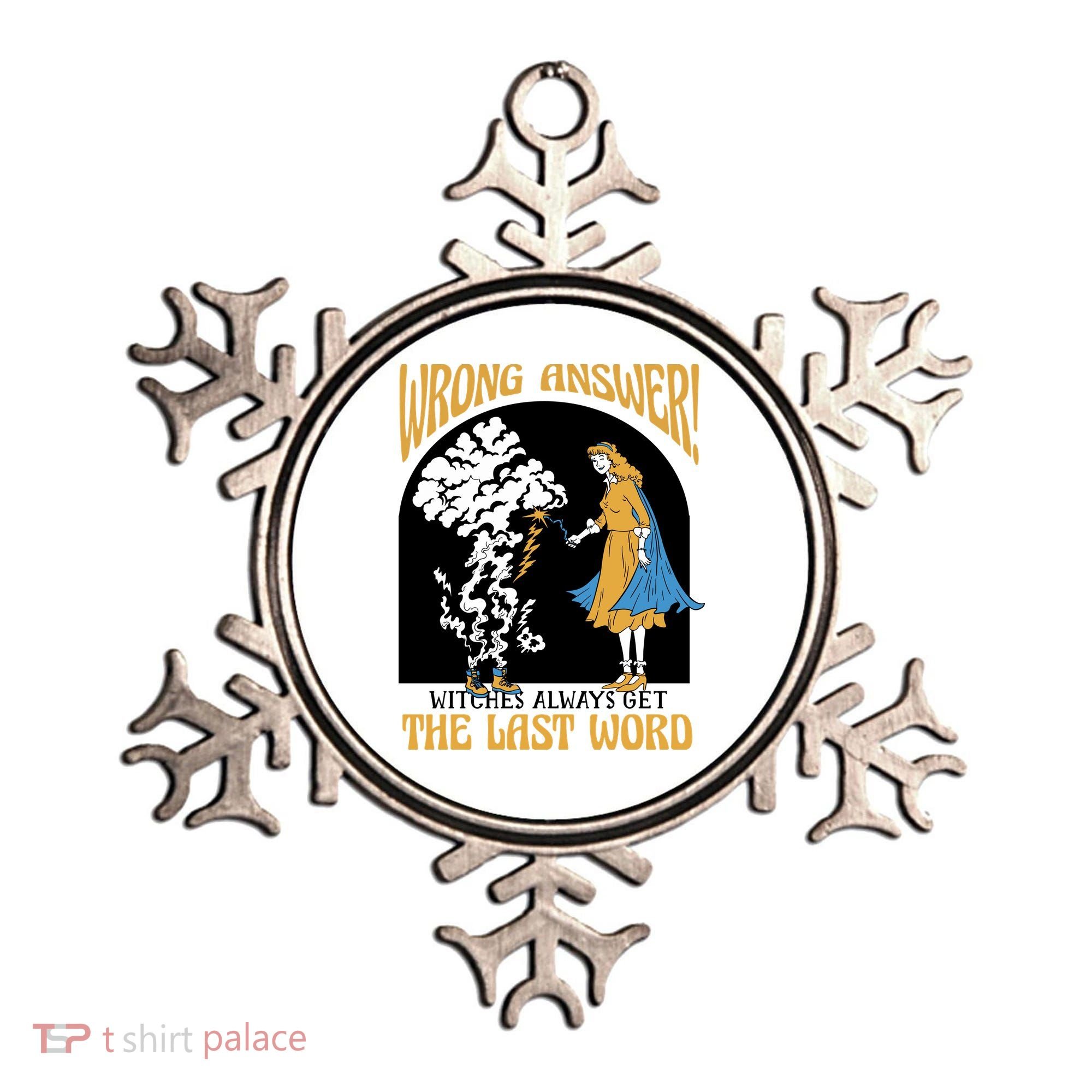 Wrong Answer Witches Always Get The Last Word Ornament