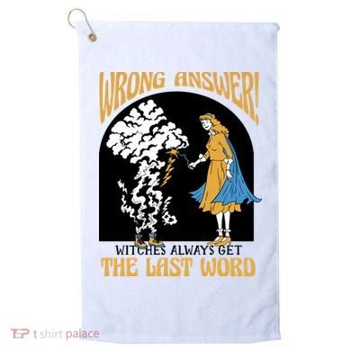 Wrong Answer Witches Always Get The Last Word Golf Towel