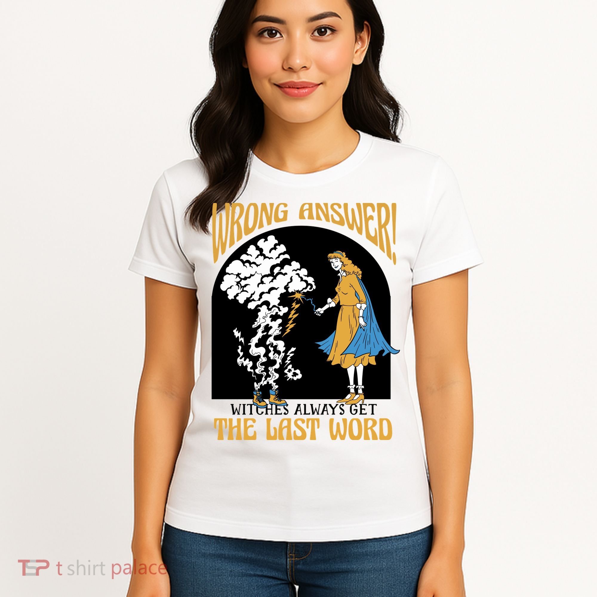 Wrong Answer Witches Always Get The Last Word Women's T-Shirt