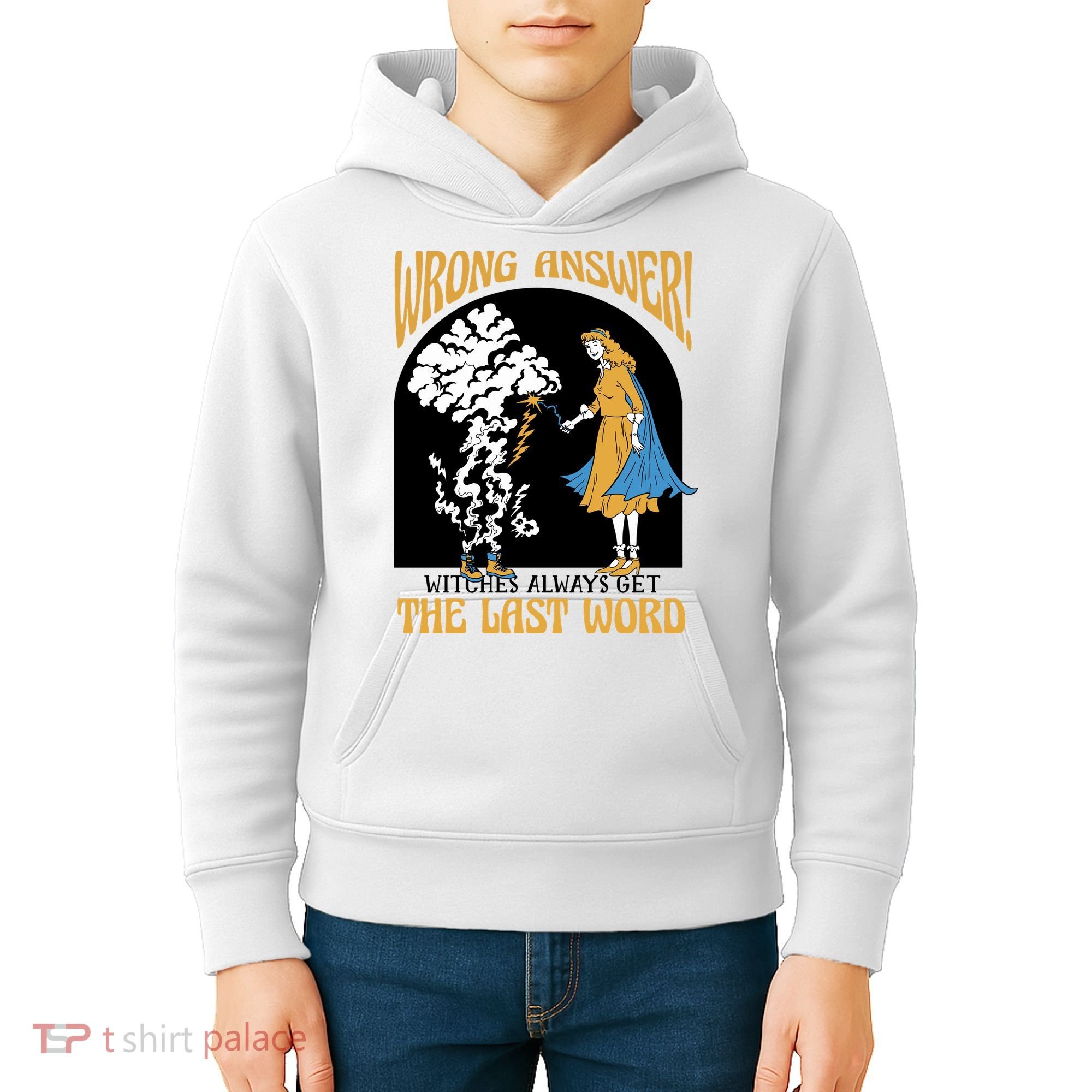 Wrong Answer Witches Always Get The Last Word Kids Hoodie
