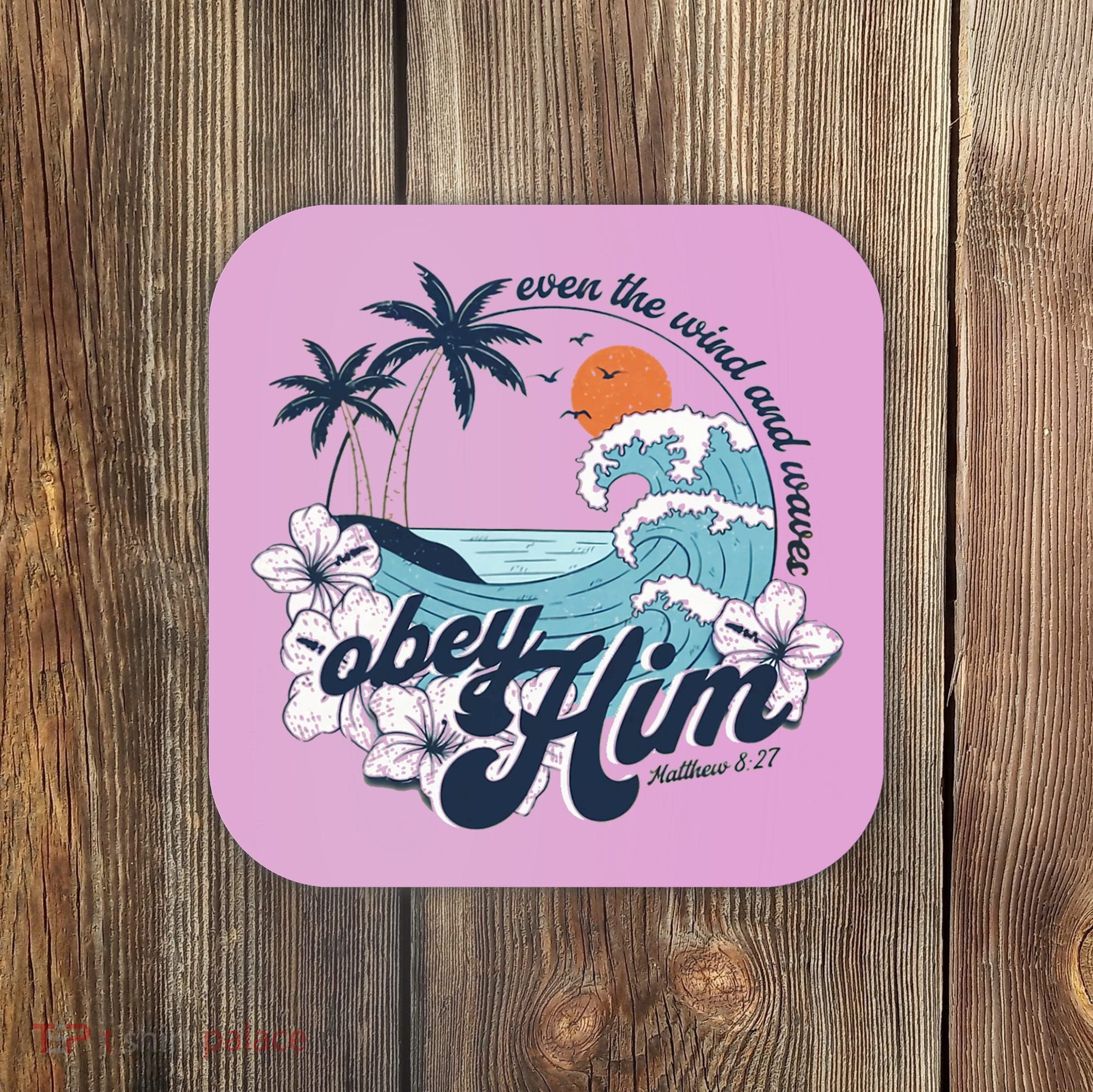 Wind And Waves Obey Him Christian Jesus Beach Bible Verse Coaster
