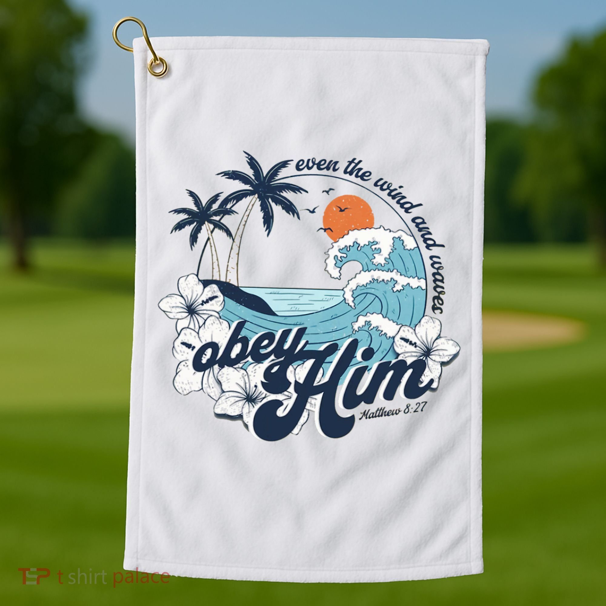 Wind And Waves Obey Him Christian Jesus Beach Bible Verse Golf Towel