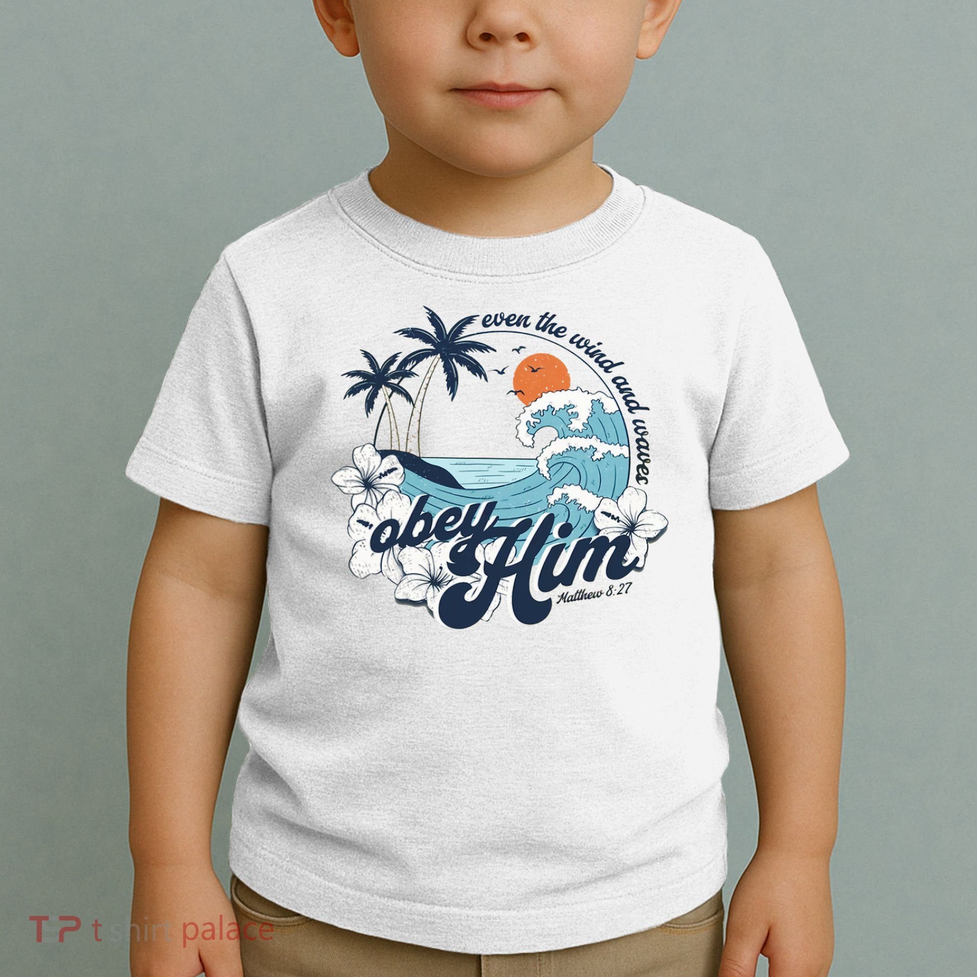Wind And Waves Obey Him Christian Jesus Beach Bible Verse Toddler T-Shirt