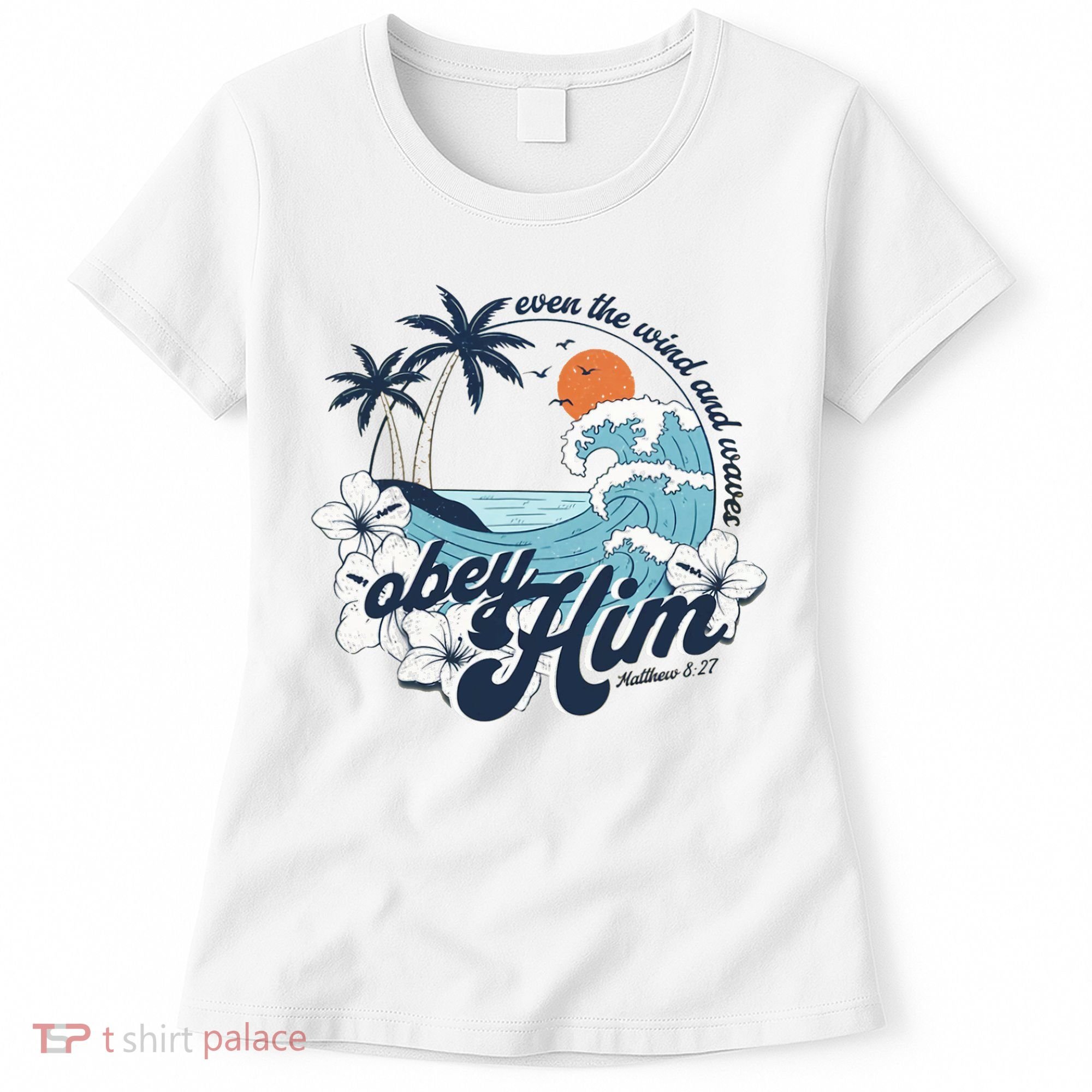 Wind And Waves Obey Him Christian Jesus Beach Bible Verse Women's T-Shirt