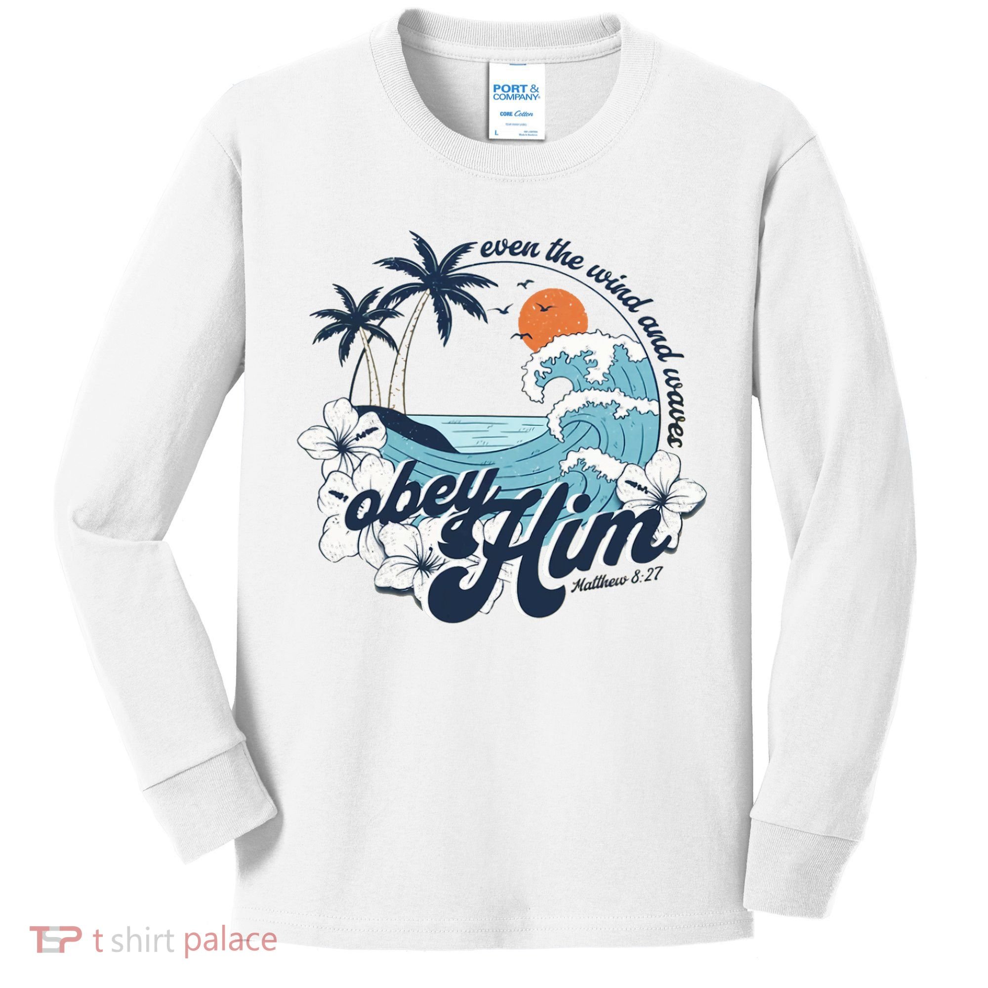 Wind And Waves Obey Him Christian Jesus Beach Bible Verse Kids Long Sleeve Shirt