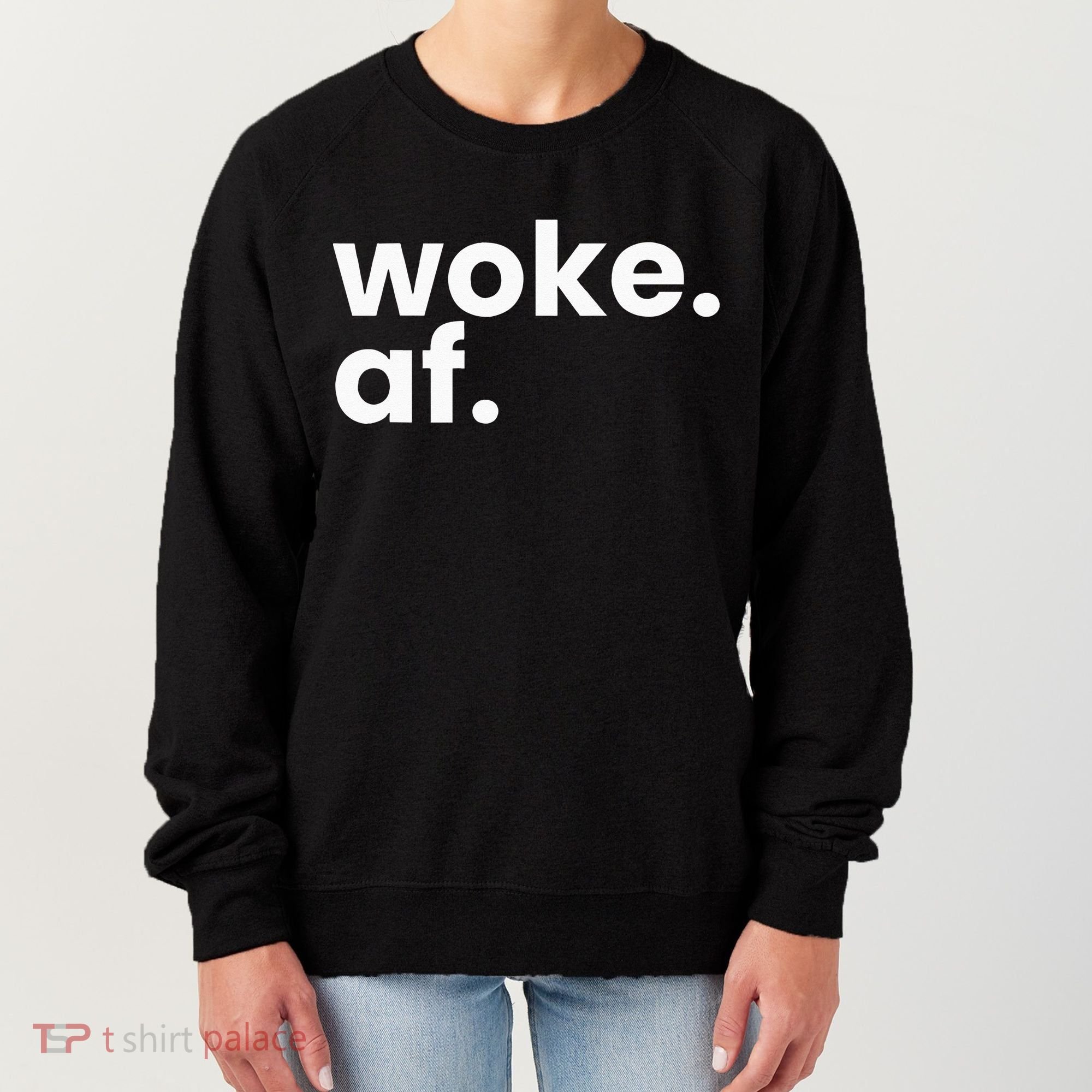 Woke AF Women's Sweatshirt