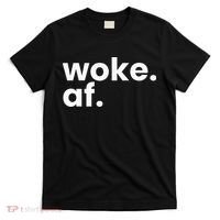 Woke AF T-Shirt thumb 0