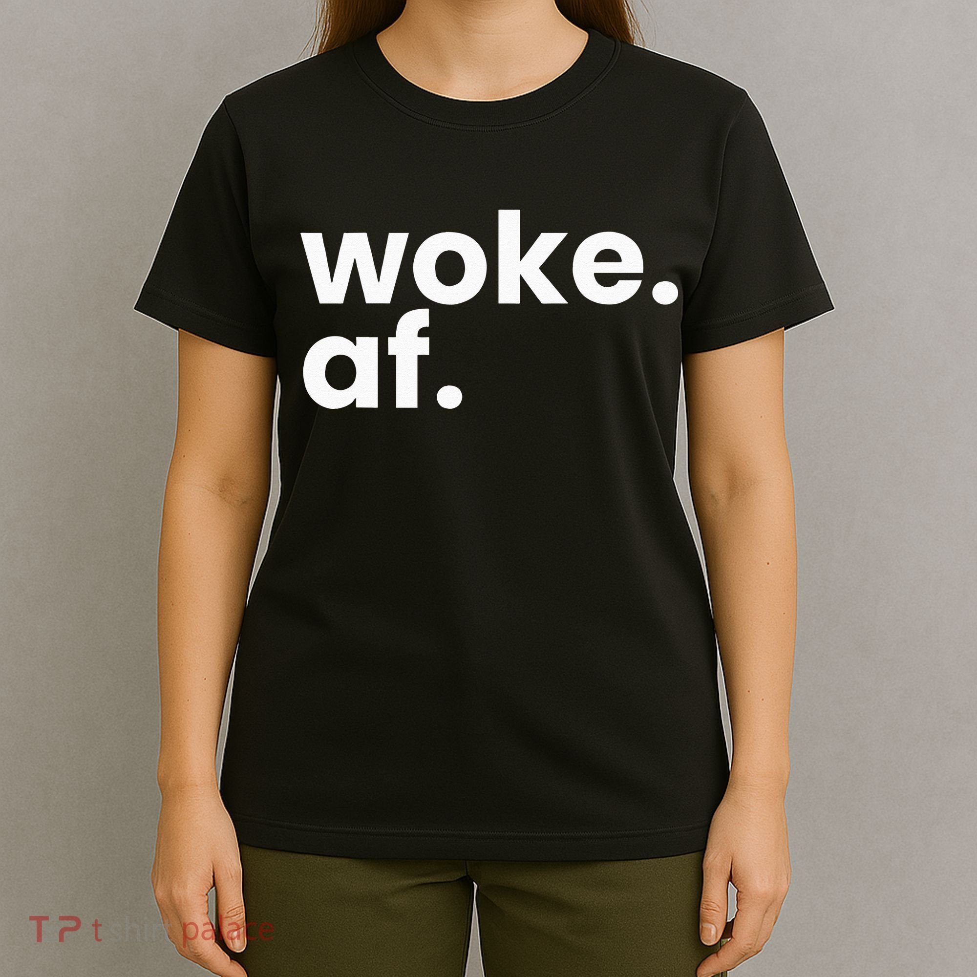 Woke AF T-Shirt