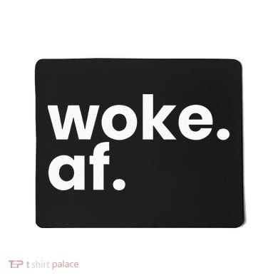 Woke AF Mousepad