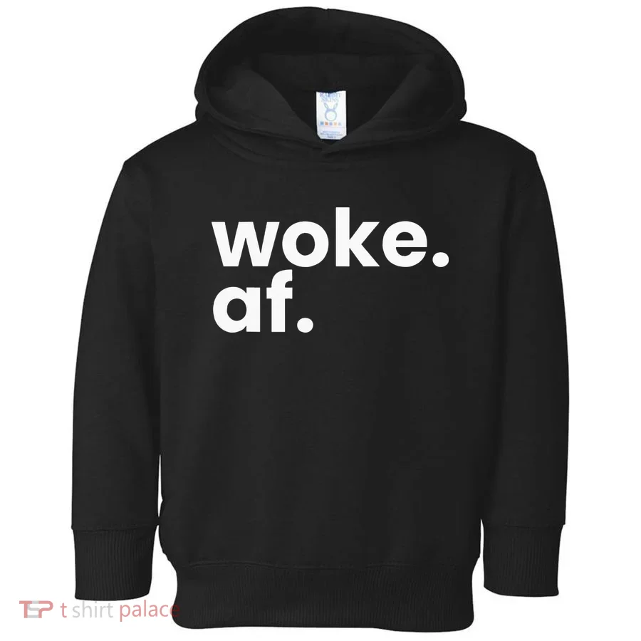 Woke AF Toddler Hoodie
